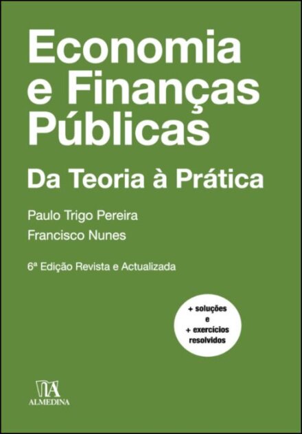 Economia e Finanças Públicas (6ª Edição Revista e Actualizada)