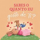 Sabes o Quanto Eu Gosto de Ti?