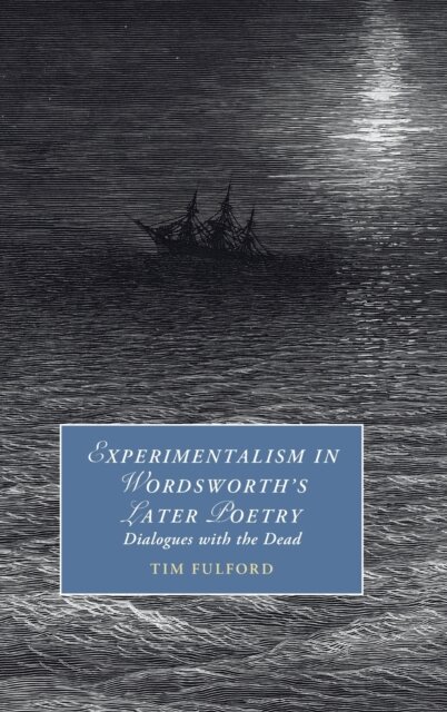 Experimentalism in Wordsworth's Later Poetry