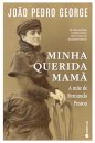 Minha Querida Mamã. A Mãe De Fernando Pessoa