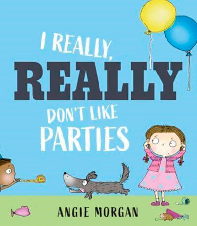 I Really Really Don'T Like Parties