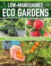 Low-Maintenance Eco Gardens