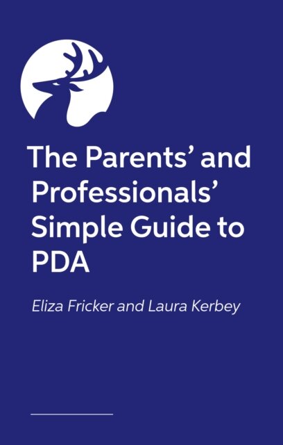 The Parents’ and Professionals’ Simple Guide to PDA