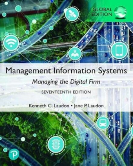 Management Information Systems: Managing the Digital Firm 17th Edition