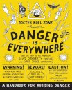 Danger Is Everywhere