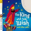 Read with Oxford: Stage 2 Phonics: The King and His Wish and Other Tales