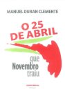O 25 de Abril que Novembro Traiu