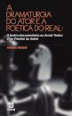A Dramaturgia Do Ator E A Poética Do Real