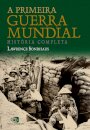 A Primeira Guerra Mundial: História Completa