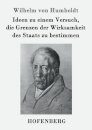 Ideen zu einem Versuch, die Grenzen der Wirksamkeit des Staats zu bestimmen