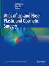 Atlas of Lip and Nose Plastic and Cosmetic Surgery