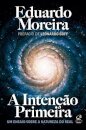 Intenção Primeira, A: um ensaio sobre a natureza do real