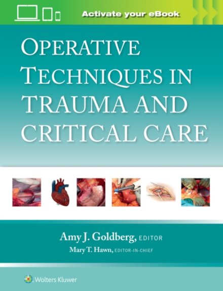 Operative Techniques in Trauma and Critical Care: Print + eBook with Multimedia