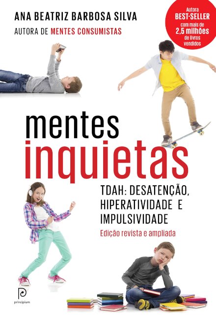 Mentes Inquietas: Tdah Desatenção, Hiperatividade E Impulsividade