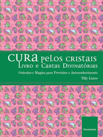 Cura Pelos Cristais: Oráculos E Magias, Livro E Cartas