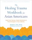 The Healing Trauma Workbook for Asian Americans