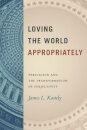 Loving the World Appropriately