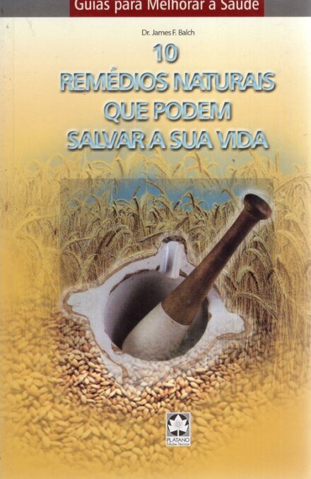 10 Remédios Naturais que Podem Salvar a Sua Vida