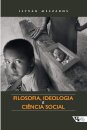 Filosofia, Ideologia E Ciência Social