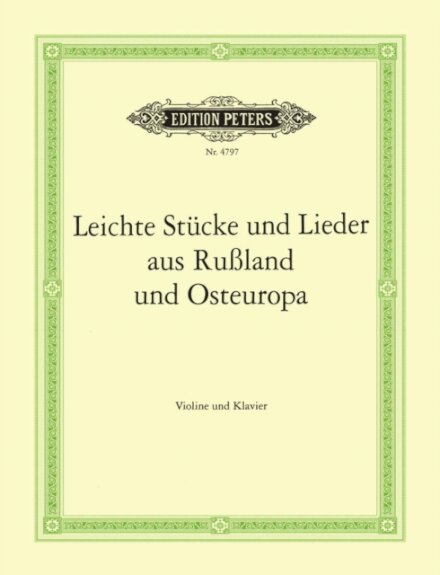 Easy pieces and songs from Russia and Eastern Europe / Leichte Stucke und Lieder aus Russland und Os