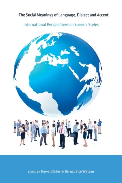 The Social Meanings of Language, Dialect and Accent : International Perspectives on Speech Styles : 16