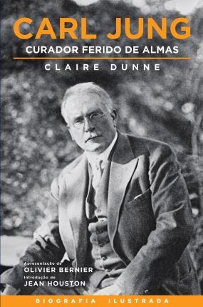 Carl Jung: Curador Ferido De Almas