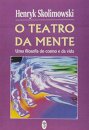 O Teatro Da Mente: Uma Filosofia Do Cosmo E Da Vida