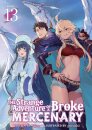 The Strange Adventure of a Broke Mercenary (Light Novel) Vol. 13