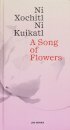 A Song of Flowers / Le Chant des Fleurs