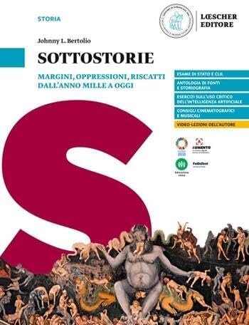 Sottostorie. Margini, oppressioni, riscatti dall'anno Mille a oggi. Per le Scuole superiori