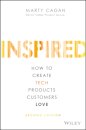 Inspired - How to Create Tech Products Customers Love, 2nd Edition