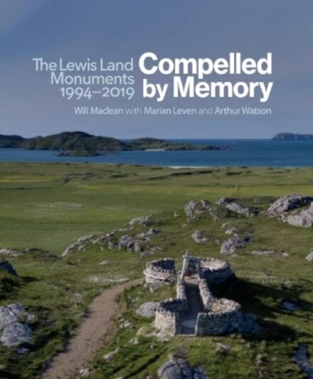 Compelled by Memory: The Lewis Land Monuments, 1994 – 2019