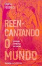Reencantando O Mundo: Feminismo E A Política Dos Comuns