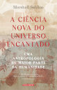 A Ciência Nova do Universo Encantado