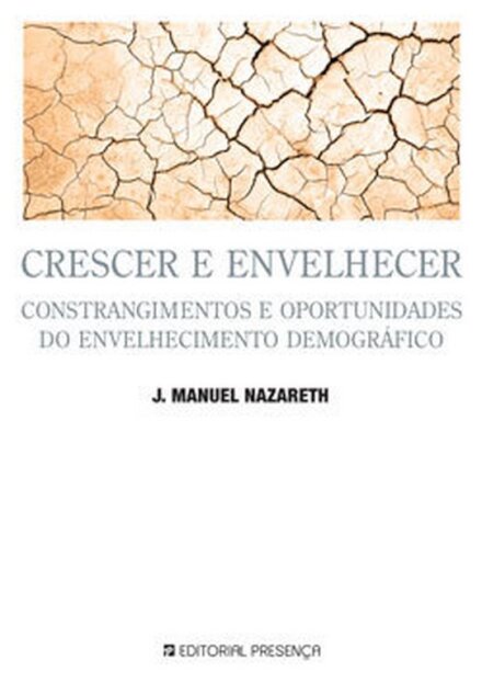Crescer e Envelhecer - Constrangimentos e oportunidades do envelhecimento demográfico