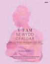 Y Fam Newydd Ofalgar: Gofalu am dy Gorff a dy Feddwl fel Mam drwy'r Cyfnodau Llon a Lleddf