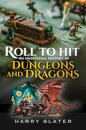 Roll to Hit: An Unofficial History of Dungeons and Dragons