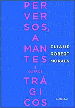 Perversos, Amantes E Outros Trágicos
