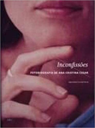 Inconfissões: Fotobiografia De Ana Cristina Cesar