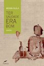 Ter Saudade Era Bom