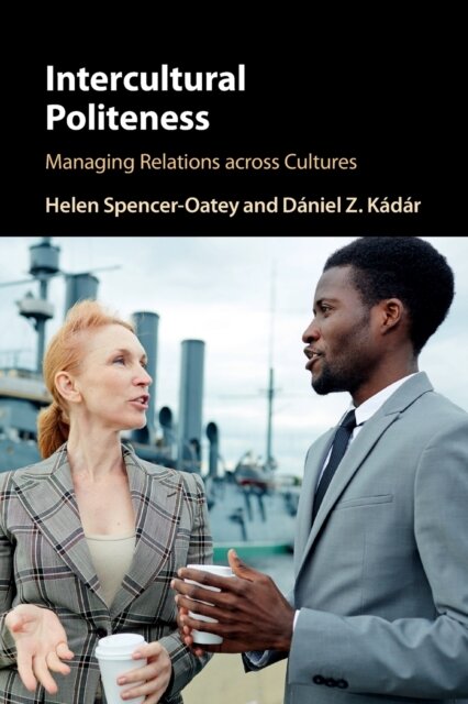 Intercultural Politeness : Managing Relations across Cultures