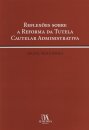 Reflexões sobre a Reforma da Tutela Cautelar Administrativa