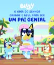 Bluey: O Guia do Senhor Grande e Azul para ser um Pai Genial