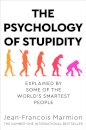 The Psychology Of Stupidity