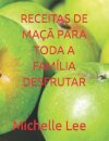 Receitas de Ma?? Para Toda a Fam?lia Desfrutar
