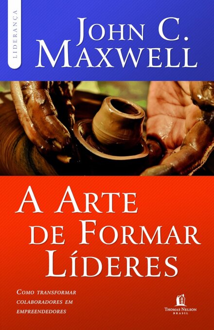 A Arte De Formar Líderes