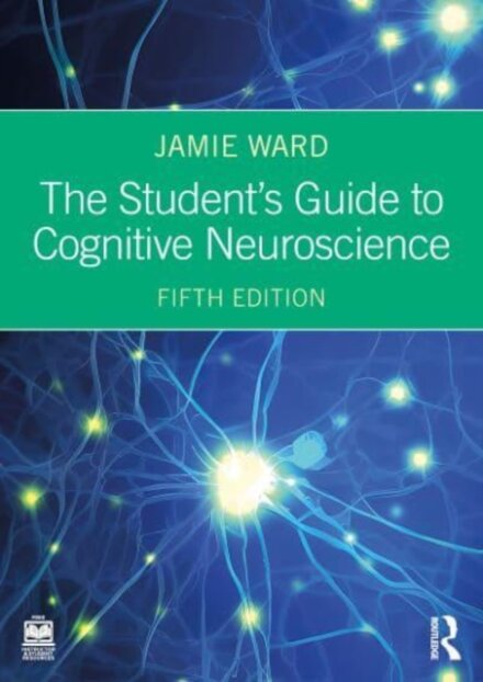 The Student'S Guide To Cognitive Neuroscience