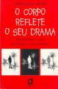 O Corpo Reflete O Seu Drama