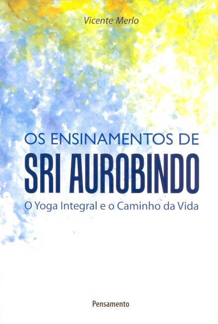 Ensinamentos De Sri Aurobindo