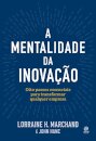 A Mentalidade Da Inovação